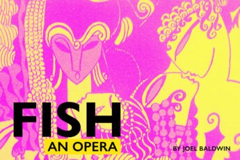 FISH: an opera by Joel Baldwin